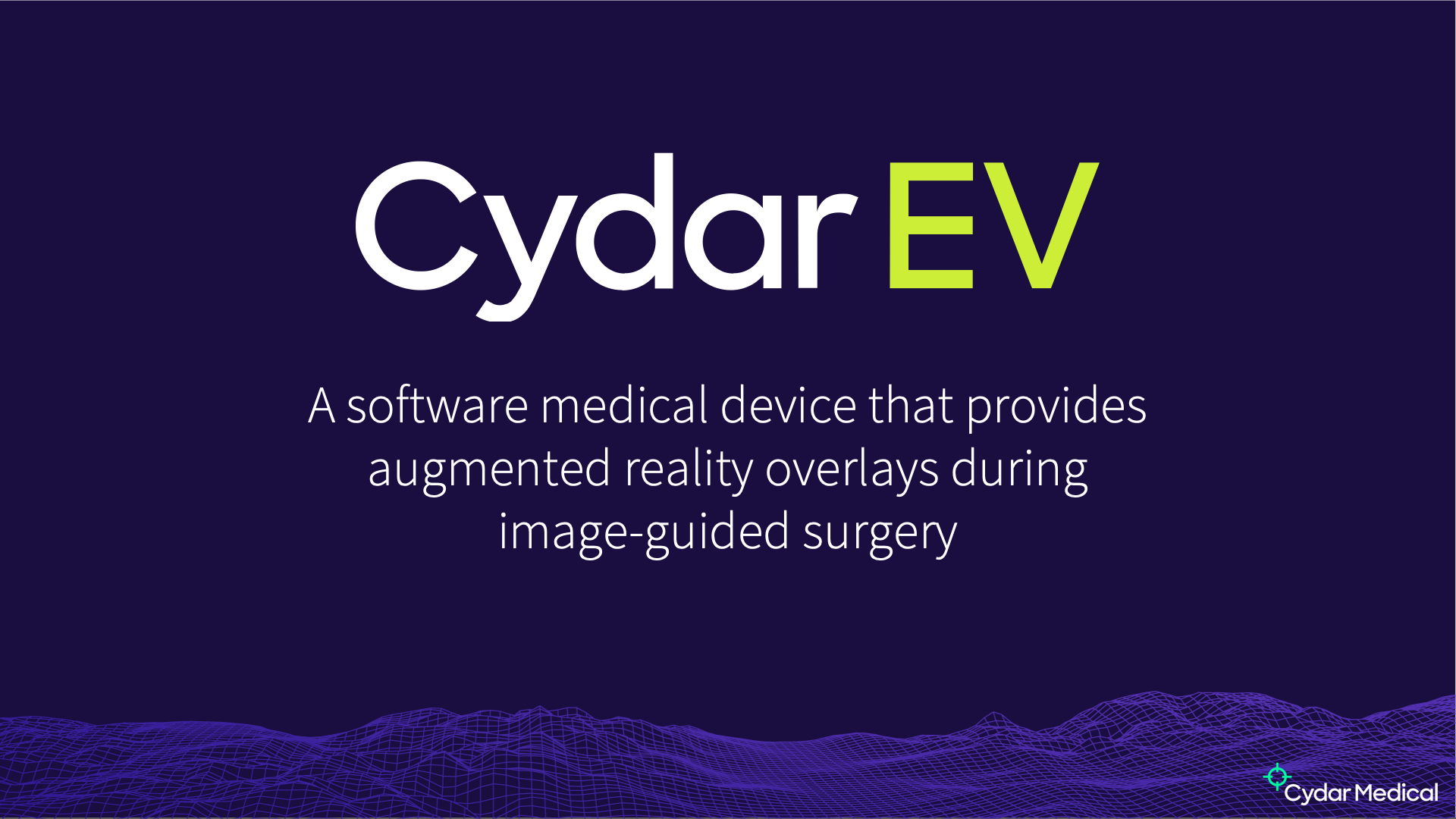 Cydar EV: A software medical device that provides augmented reality overlays during image guided surgery